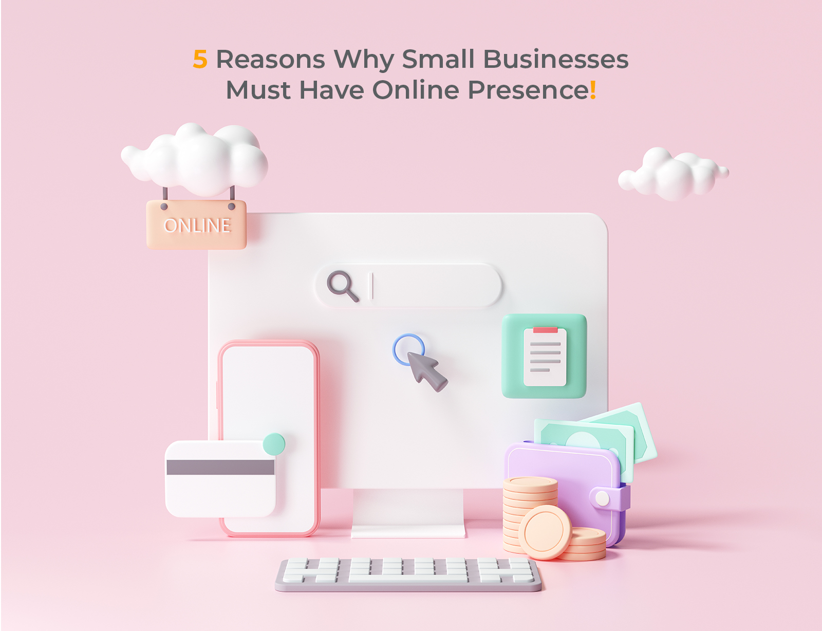 5 Reasons Why Small Businesses Must Have Online Presence!